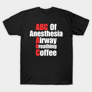 ABC Of Anesthesia Airway Breathing Coffee T-Shirt